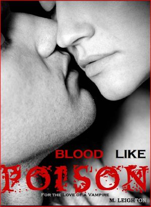 [Blood Like Poison 01] • Blood Like Poison · for the Love of a Vampire (Book 1, Blood Like Poison Series)